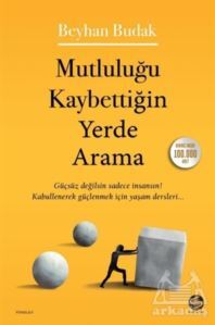 Mutluluğu Kaybettiğin Yerde Arama - Sahi Kitap