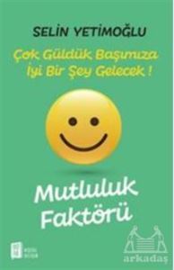 Mutluluk Faktörü - Çok Güldük Başımıza İyi Bir Şey Gelecek! - 1