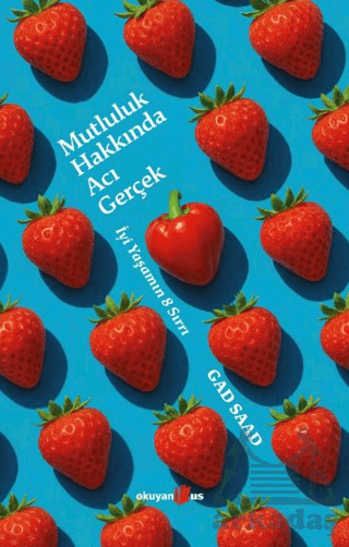 Mutluluk Hakkında Acı Gerçek - Okuyan Us Yayınları