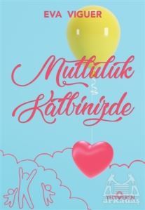 Mutluluk Kalbinizde - Yediveren Yayınları