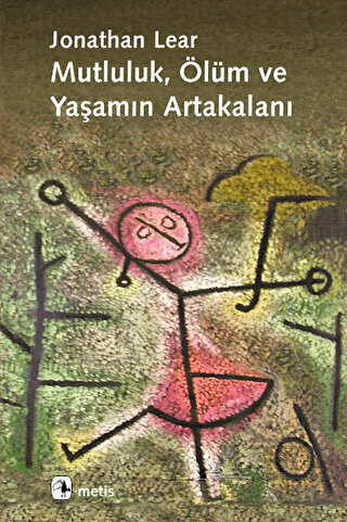 Mutluluk, Ölüm ve Yaşamın Artakalanı - Metis Yayınları