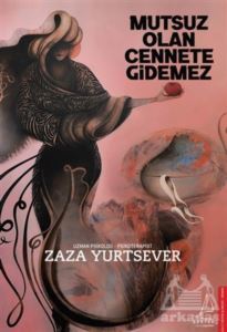 Mutsuz Olan Cennete Gidemez - Destek Yayınları