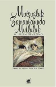 Mutsuzluk Zamanlarında Mutluluk - Ayrıntı Yayınları