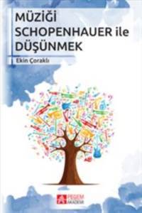 Müziğe Schopenhaur İle Düşünmek - 1