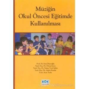 Müziğin Okul Öncesi Eğt. Kullanilmasi - Kök Yayınevi