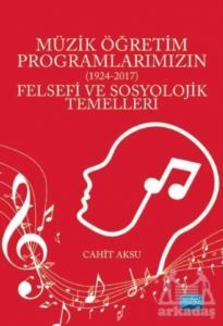 Müzik Öğretim Programlarımızın Felsefi Ve Sosyolojik Temelleri - Nobel Akademik Yayıncılık