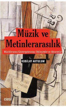 Müzik Ve Metinlerarasılık (Müziklerarası/Göstergelerarası Etkileşimler Ve Aktarımlar) - 1