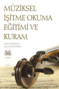 Müziksel İşitme Okuma Eğitimi ve Kuram 1. Kitap - Arkadaş Yayınevi