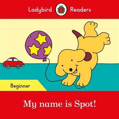 My name is Spot! - Ladybird Readers Beginner Level - 1