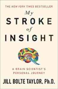 My Stroke of Insight: A Brain Scientist's Personal Journey - Hodder & Stoughton