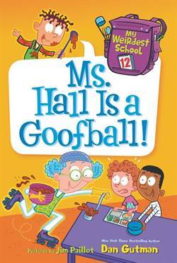 My Weirdest School 12: Ms Hall Is A Goofball! - Harper Collins USA