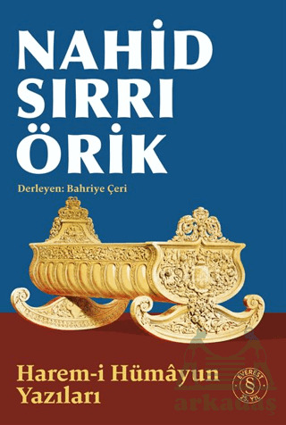Nahid Sırrı Örik - Harem-İ Hümâyun Yazıları - Everest Yayınları