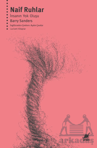 Naif Ruhlar: İnsanın Yok Oluşu - Ayrıntı Yayınları