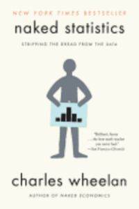 Naked Statistics: Stripping The Dread From The Data - Norton