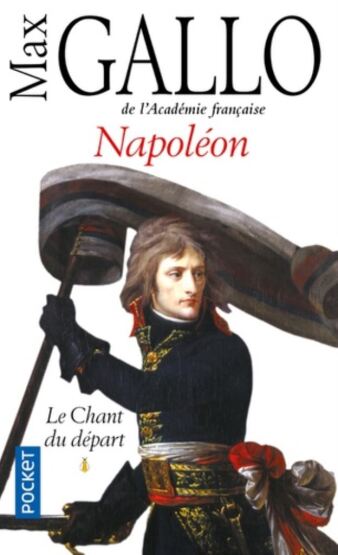 Napoleon 1: Le Chant Du Depart - Pocket FR
