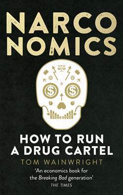 Narconomics: How To Run A Drug Cartel - 1