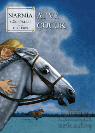 Narnia Günlükleri 3 - At Ve Çocuk - Doğan Çocuk
