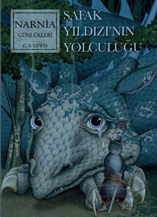 Narnia Günlükleri 5 - Şafak Yıldızı’Nın Son Yolculuğu - 1