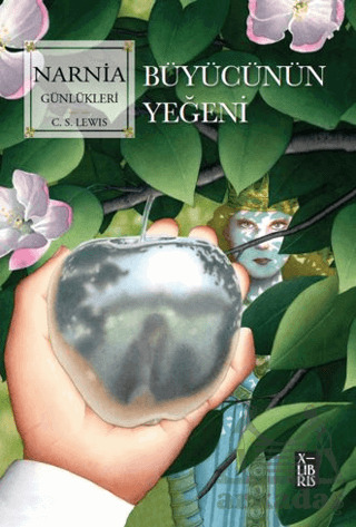 Narnia Günlükleri Cilt 1 - Büyücünün Yeğeni - Xlibris