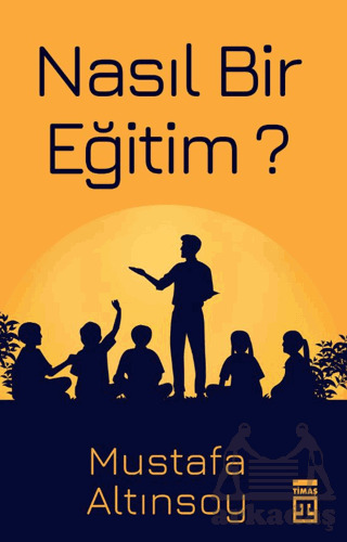 Nasıl Bir Eğitim? - Timaş Yayınları