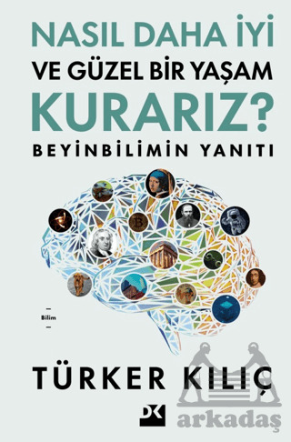 Nasıl Daha İyi Ve Güzel Bir Yaşam Kurarız? - Doğan Kitap