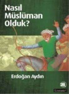 Nasıl Müslüman Olduk? - Literatür Yayıncılık