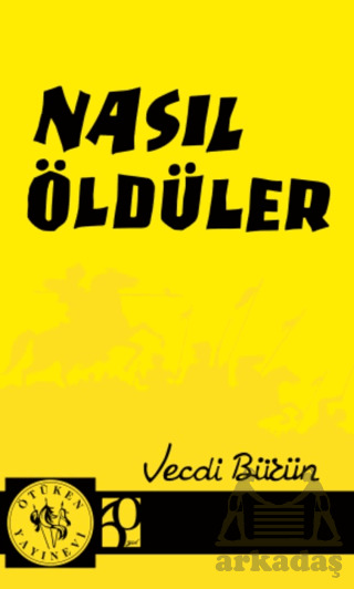 Nasıl Öldüler - Ötüken Neşriyat