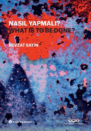 Nasıl Yapmalı? / What Is To Be Done? - 1