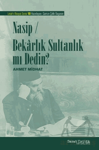 Nasip-Bekarlık Sultanlık Mı Dedin? - Sanat Kritik Yayınları