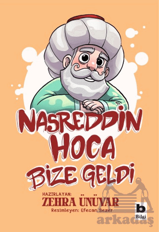 Nasreddin Hoca Bize Geldi - Bilgi Yayınevi
