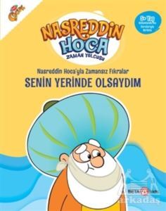 Nasreddin Hocayla Zamansız Fıkralar Senin Yerinde Olsaydım - 1