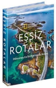 National Geographic-Eşsiz Rotalar - Dünya'nın En İyi 500 Rotası - Beta Kitap