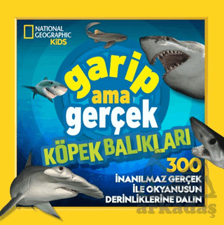 National Geographic Kids – Garip Ama Gerçek Köpek Balıkları - Beta Kids
