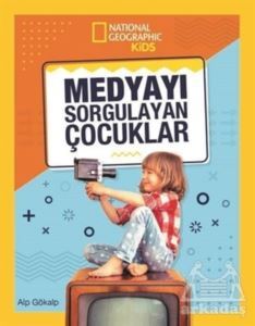 National Geographic Kids - Medyayı Sorgulayan Çocuklar - 1