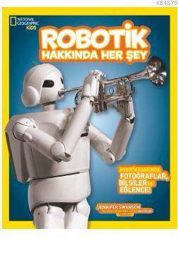 National Geographic Kids Robotik Hakkında Her Şey - Beta Yayınevi