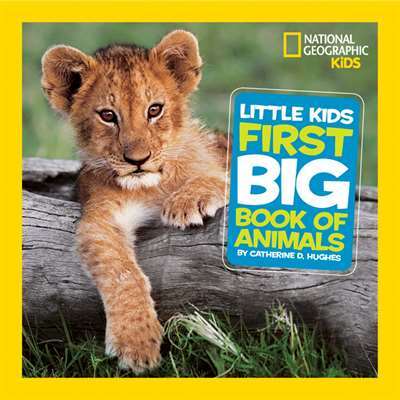 National Geographic Little Kids First Big Book of Animals - National Geographic USA