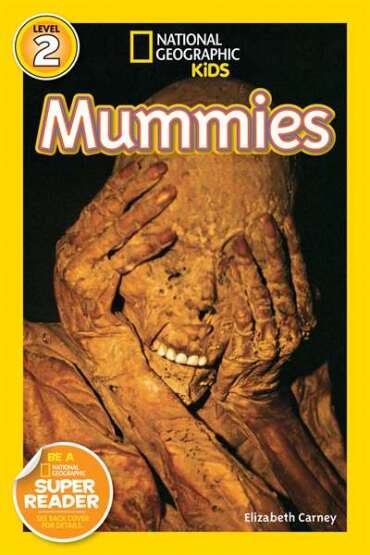 National Geographic Readers: Mummies - National Geographic