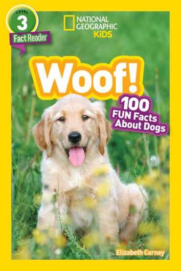 National Geographic Readers: Woof! 100 Fun Facts About Dogs (L3) - 1