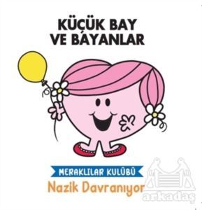 Nazik Davranıyor - Küçük Bay Ve Bayanlar - Doğan Egmont Yayıncılık