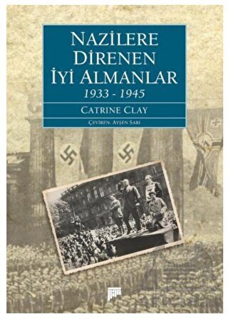Nazilere Direnen İyi Almanlar 1933-1945 - Pan Yayıncılık
