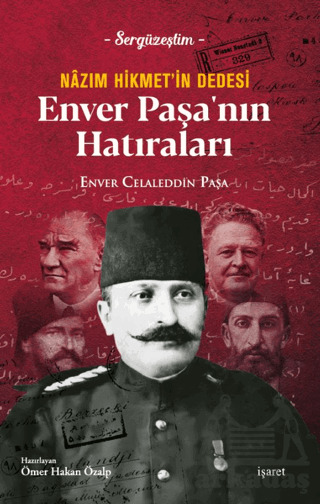 Nazım Hikmet’İn Dedesi Enver Paşa’Nın Hatırları - İşaret Yayınları