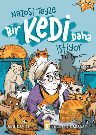 Nazoşi Teyze Bir Kedi Daha İstiyor - Timaş Çocuk