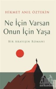 Ne İçin Varsan Onun İçin Yaşa - 1