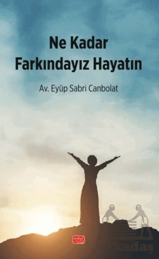 Ne Kadar Farkındayız Hayatın - Nobel Bilimsel Eserler