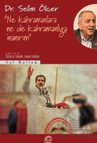 Ne Kahramanlara Ne De Kahramanlığa İnanırım - 1