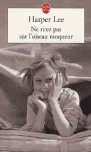 Ne tirez pas sur L'oiseau moqueur - Le Livre de Poche