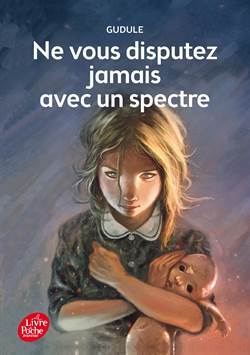 Ne Vous Disputez Jamais Avec Un Spectre - Le Livre de Poche Jeunesse