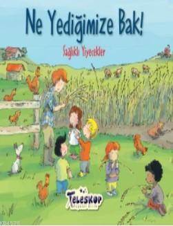 Ne Yediğimize Bak!; Sağlıklı Yiyecekler - Teleskop Popüler Bilim