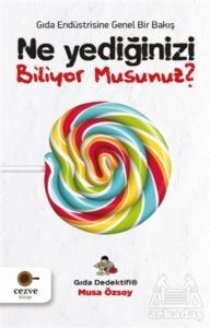 Ne Yediğinizi Biliyor Musunuz? - Gıda Endüstrisine Genel Bir Bakış - 1