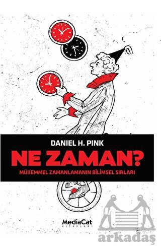 Ne Zaman? Mükemmel Zamanlamanın Bilimsel Sırları - Mediacat Kitapları